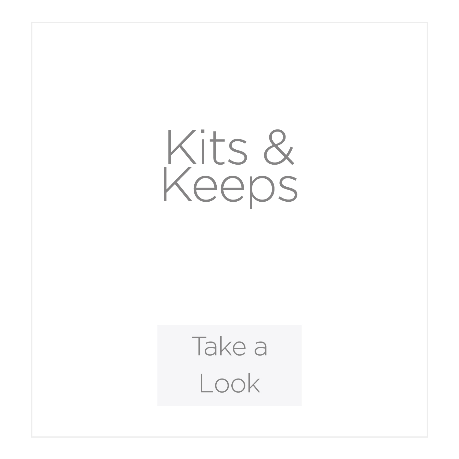 Kits and Keeps